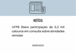 UFPB libera participação de 5,3 mil calouros em consulta sobre atividades remotas UFPB libera participação de 5,3 mil calouros em consulta sobre atividades remotas